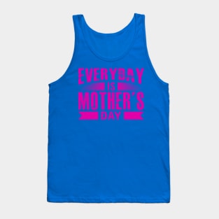 Everyday Is Mother s Day Tank Top